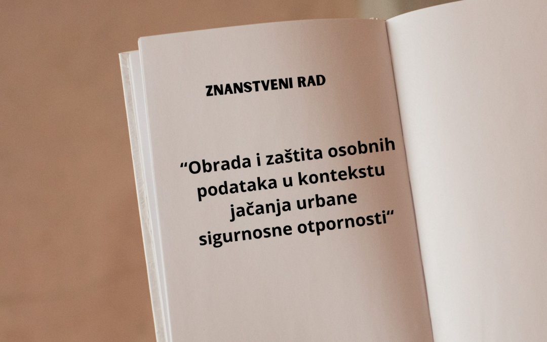 The scientific paper has been published „Processing and Protection of Personal Data in the Context of Empowering Urban Security Ressilience“ has been published